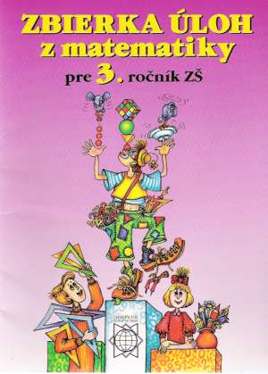 Zbierka úloh z matematiky pre 3.ročník ZŠ - Bero P.