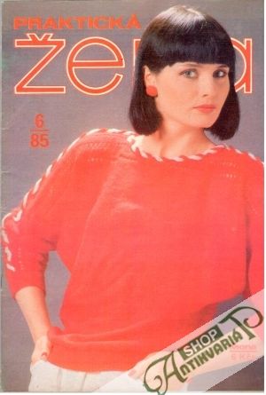 Praktická žena 6/85 - Kolektív autorov