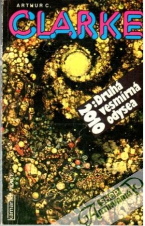 2010: Druhá vesmírna Odysea - Clarke Arthur Charles
