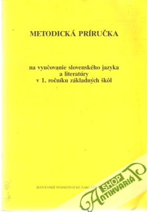 Metodická príručka na vyučovanie slovenského jazyka a literatúry v 1. ročníku ZŠ - Nemčíková M., Nemčík J.