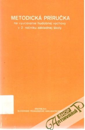Metodická príručka na vyučovanie hudobnej výchovy pre 2.ročník ZŠ - Kopinová Ľ., kantor Š., Žikovská M.