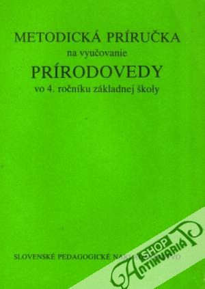 Metodická príručka na vyučovanie prírodovedy vo 4. ročníku základnej školy - Novotný Stanislav, Hofman Josef, Kvasničková Danuše