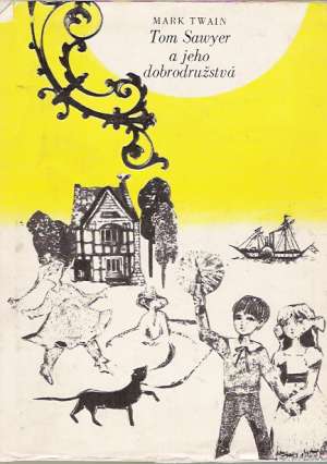Tom Sawyer a jeho dobrodružstvá - Twain Mark