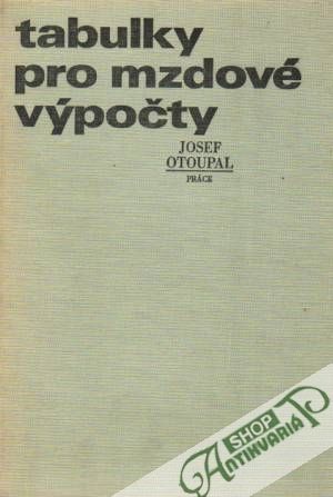 Tabulky pro mzdové výpočty - Otoupal Josef