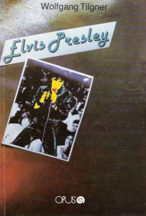 Elvis Presley - Tilgner Wolfgang