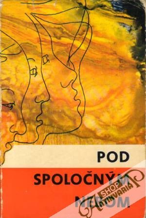 Pod spoločným nebom - Kolektív autorov