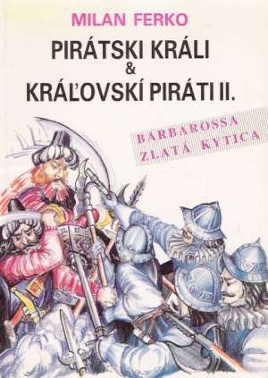 Pirátski králi a kráľovskí piráti II. - Ferko Milan
