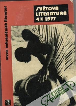 Světová literatura 4/1977 - Kolektív autorov