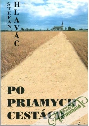 Po priamych cestách - Hlaváč Štefan