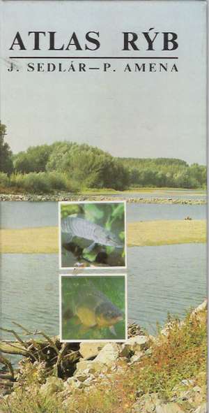 Atlas rýb - Sedlár J., Amena P.