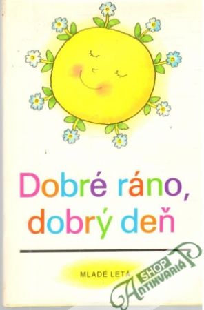 Dobré ráno, dobrý deň - Kolektív autorov