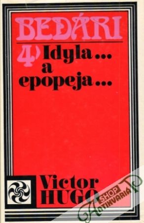 Bedári  IV. - Idyla...a epopeja... - Hugo Victor