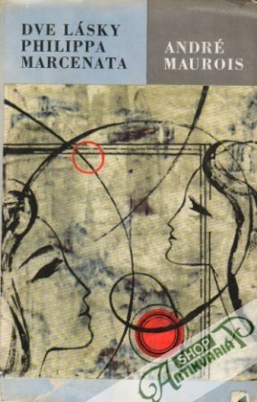 Dve lásky Philippa Marcenata - Maurois André