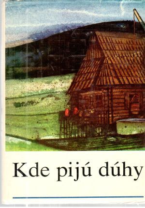 Kde pijú dúhy - Kolektív autorov