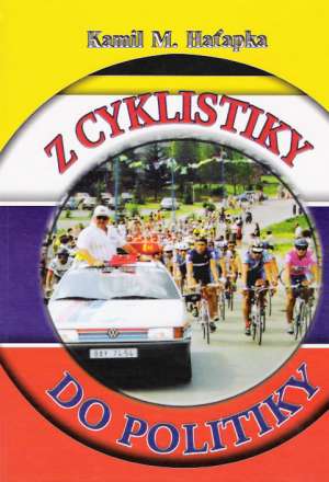 Z cyklistiky do politiky - Haťapka K.M.