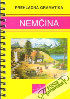Prehľadná gramatika - Nemčina - Kolektív autorov