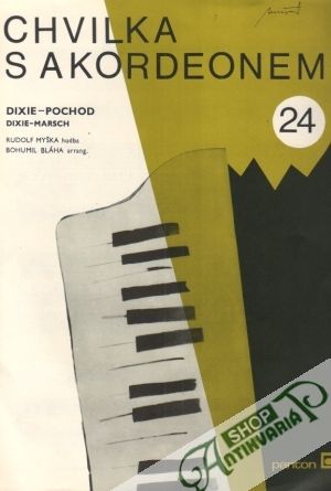 Chvilka s akordeonem 24. - Dixie-pochod - Kolektív autorov
