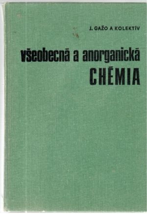 Všeobecná a anorganická chémia - Gažo Ján a kolektív