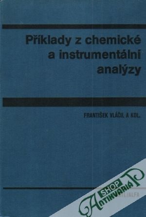 Příklady z chemické a instrumentální analýzy - Vláčil František a kolektív