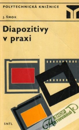 Diapozitivy v praxi - Šmok Ján