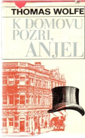 K domovu pozri, anjel - Wolfe Thomas