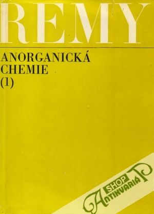 Anorganická chémia /I. - II./ - Remy Heinrich