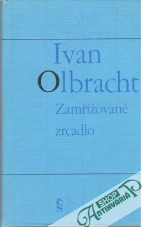 Zamřížované zrcadlo - Olbracht Ivan