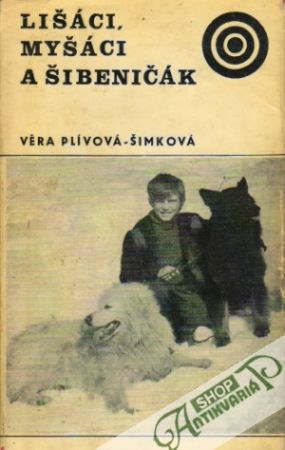Lišáci, myšáci a šibeničák - Plívová-Šimková Věra