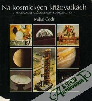 Na kosmických křižovatkách - Codr Milan