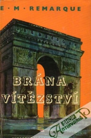 Brána vítězství - Remarque Erich Maria