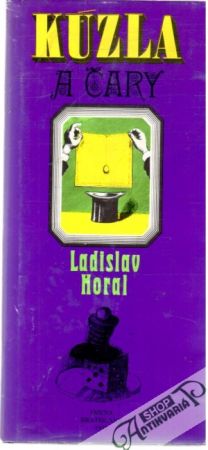 Kúzla a čary - Horal Ladislav
