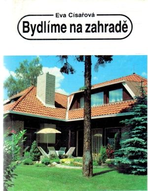 Bydlíme na zahradě - Císařová Eva