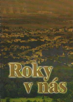 ROKY V NÁS I. - kol.