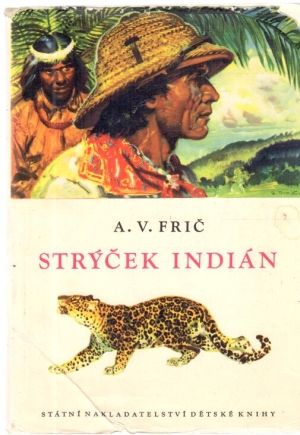 Strýček Indián - Frič A.V.