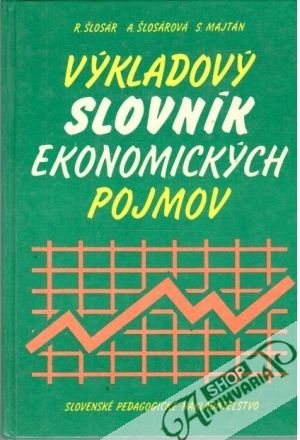 Výkladový slovník ekonomických pojmov - Šlosár Rudolf a kolektív