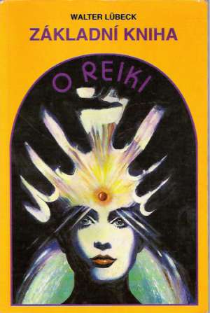 Základní kniha o reiki - Lubeck Walter