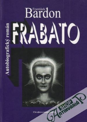 Frabato - Autobiografický román - Bardon František