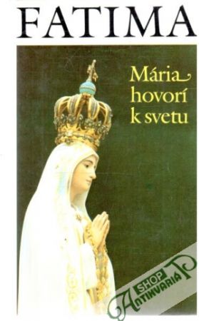 Fatima, Mária hovorí k svetu - Fonseca Gonzaga