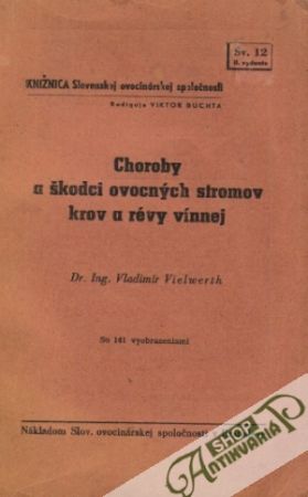 Choroby a škodci ovocných stromov krov a révy vínnej - Vielwert Vladimír
