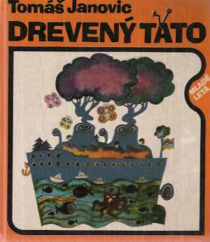 DREVENÝ TATO - Janovic Tomáš