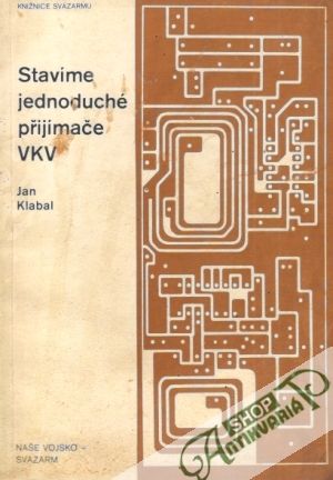 Stavíme jednoduché přijímače VKV - Klabal Jan
