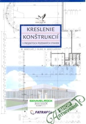Kreslenie konštrukcií v projektoch pozemných stavieb - Oláh / Mikuláš / Mikulášová