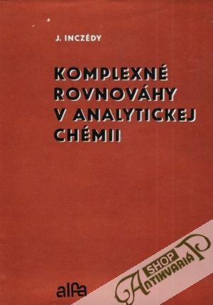 Komplexné rovnováhy v analytickej chémii - Inczédy János