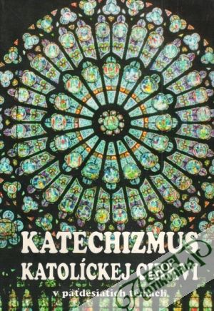 Katechizmus katolíckej cirkvi v päťdesiatich témach - Kolektív autorov