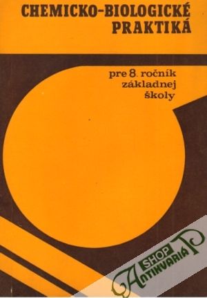 Chemicko-biologické praktiká pre 8. ročník ZŠ - Kolektív autorov