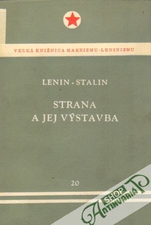 Strana a jej výstavba - Lenin / Stalin