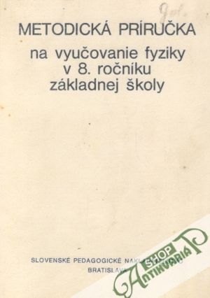 Metodická příručka na vyučovanie fyziky v 8. ročníku ZŠ - Kolektív autorov