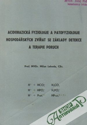 Acidobazická fyziologie a patofyziologie hospodářských zvířat ... - Lebeda Milan