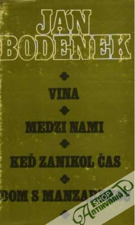 Vina, Medzi nami, Keď zanikol čas, Dom s manzardkou - Bodenek Ján
