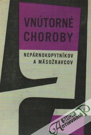 Vnútorné choroby nepárnokopytníkov a mäsožravcov - Šobra, Fried